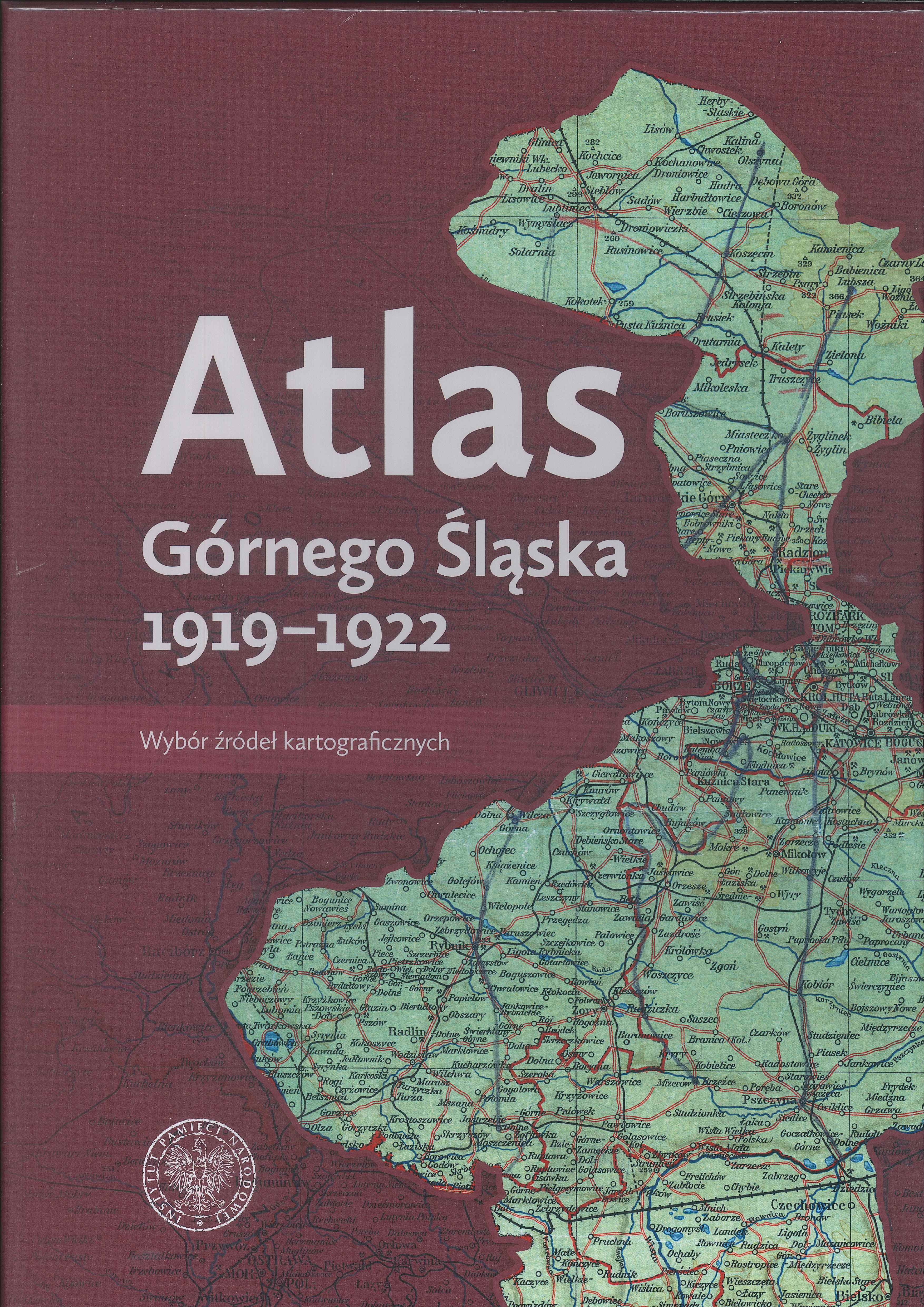 Okładka - Atlas Górnego Śląska 1919–1922. Wybór źródeł kartograficznych