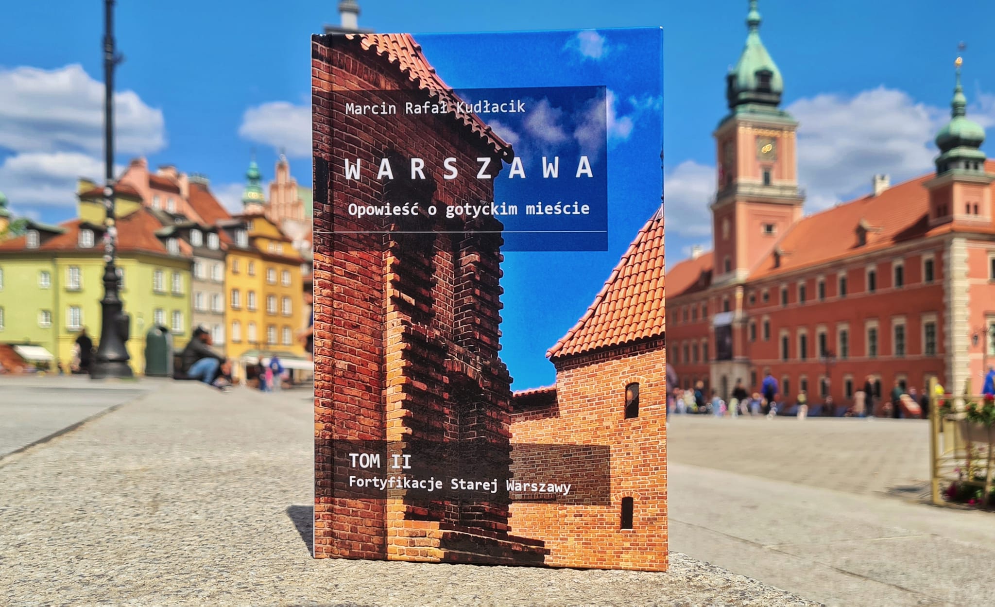 Okładka - WARSZAWA Opowieść o gotyckim mieście, TOM II Fortyfikacje Starej Warszawy