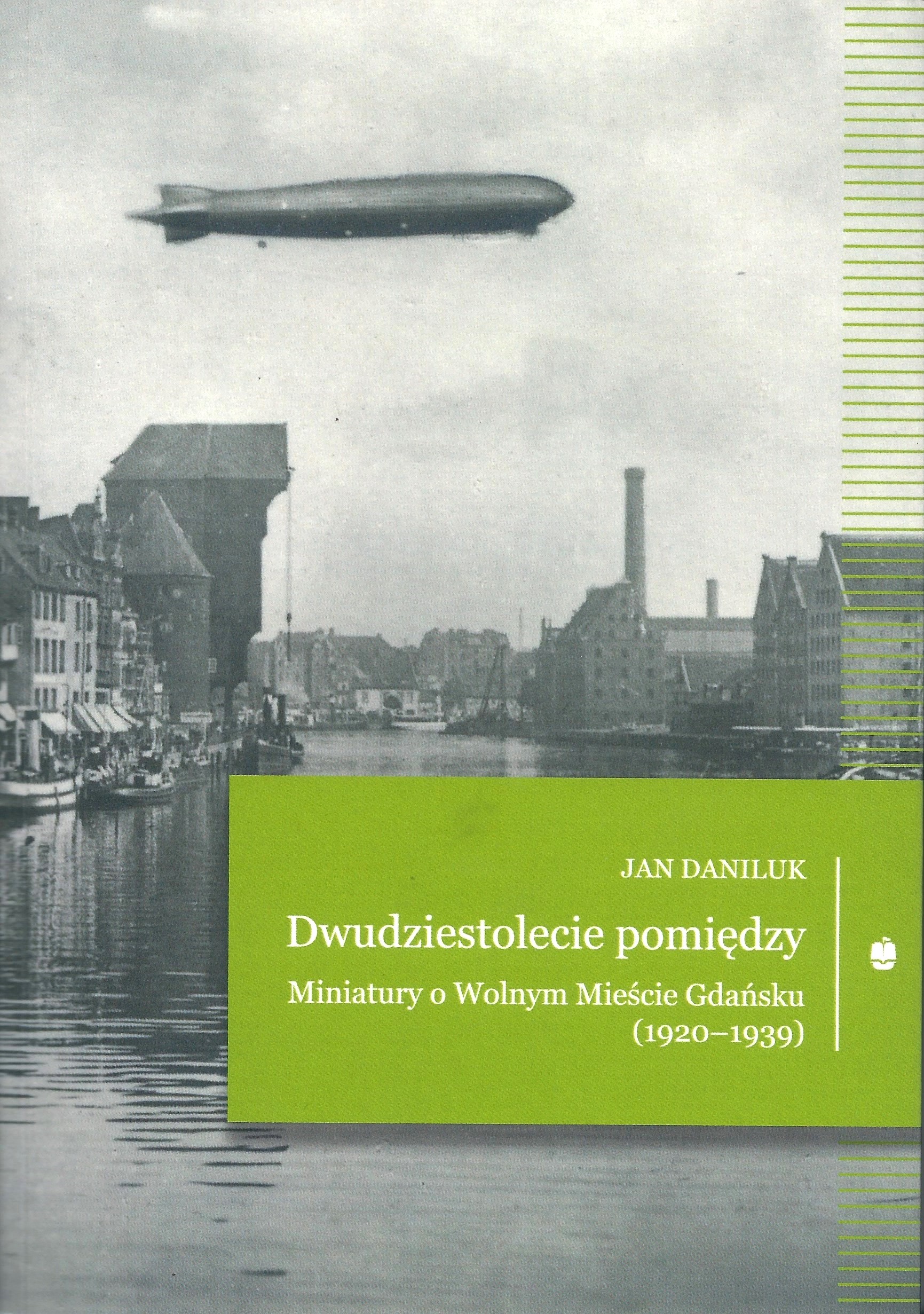 Okładka - Dwudziestolecie pomiędzy. Miniatury o Wolnym Mieście Gdańsku (1920-1939)