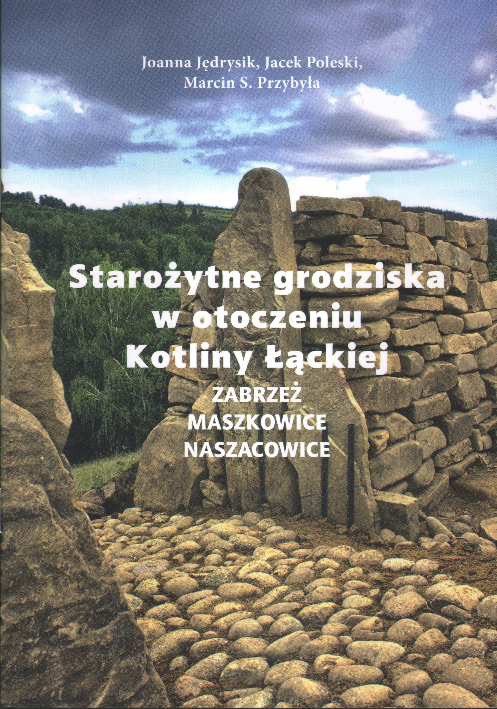 Okładka - Starożytne grodziska w otoczeniu Kotliny Łąckiej - Zabrzeż, Maszkowice, Naszacowice
