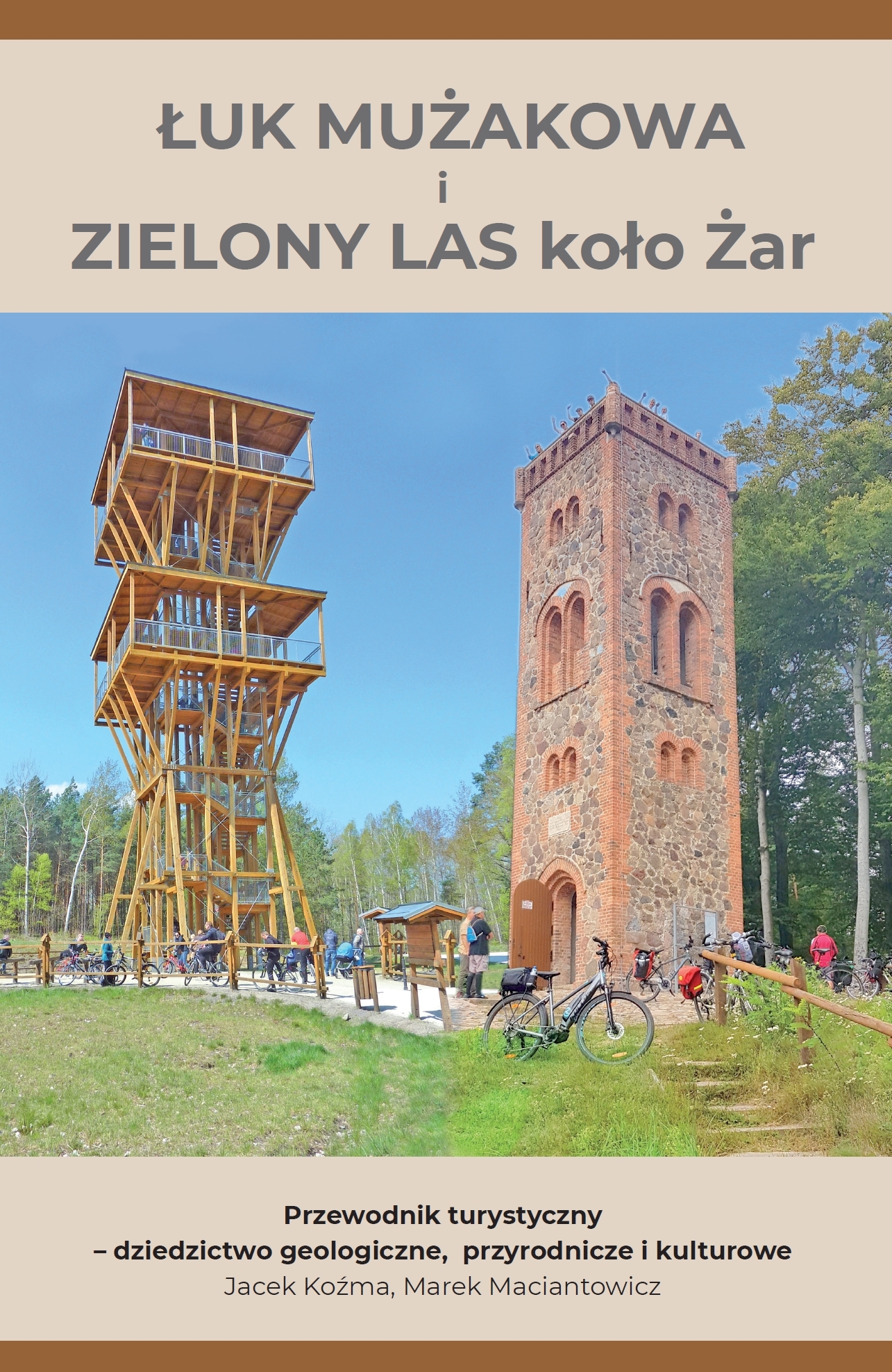 Okładka - Łuk Mużakowa i Zielony Las koło Żar. Przewodnik turystyczny - dziedzictwo geologiczne, przyrodnicze i kulturowe